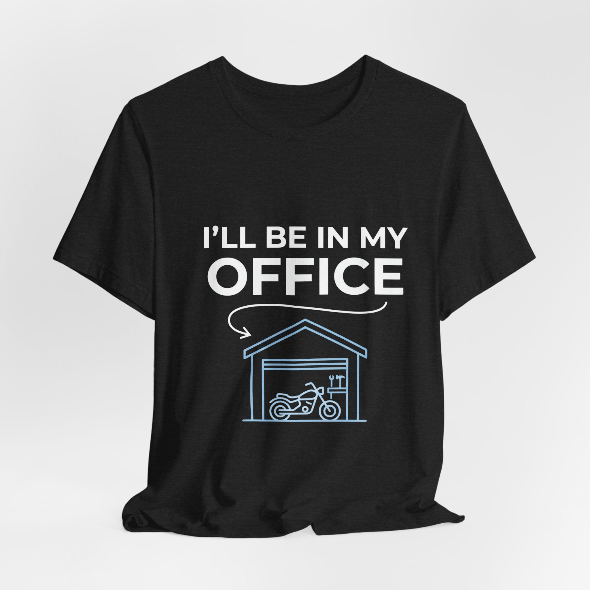I'll Be In My Office Motorcycle Garage T-Shirt