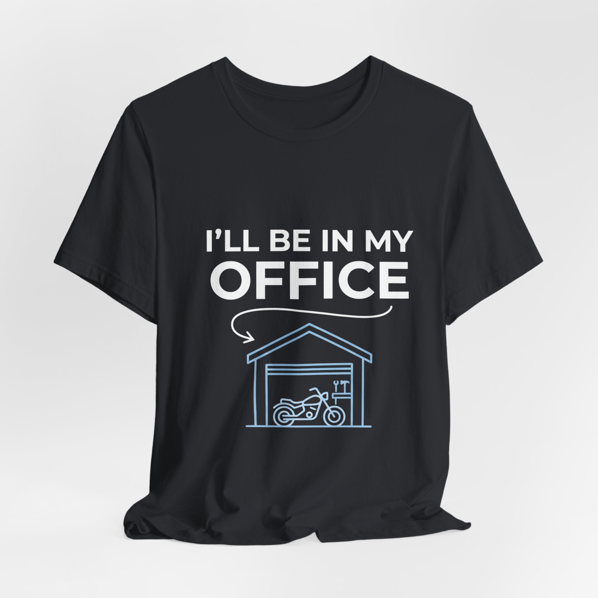 I'll Be In My Office Motorcycle Garage T-Shirt