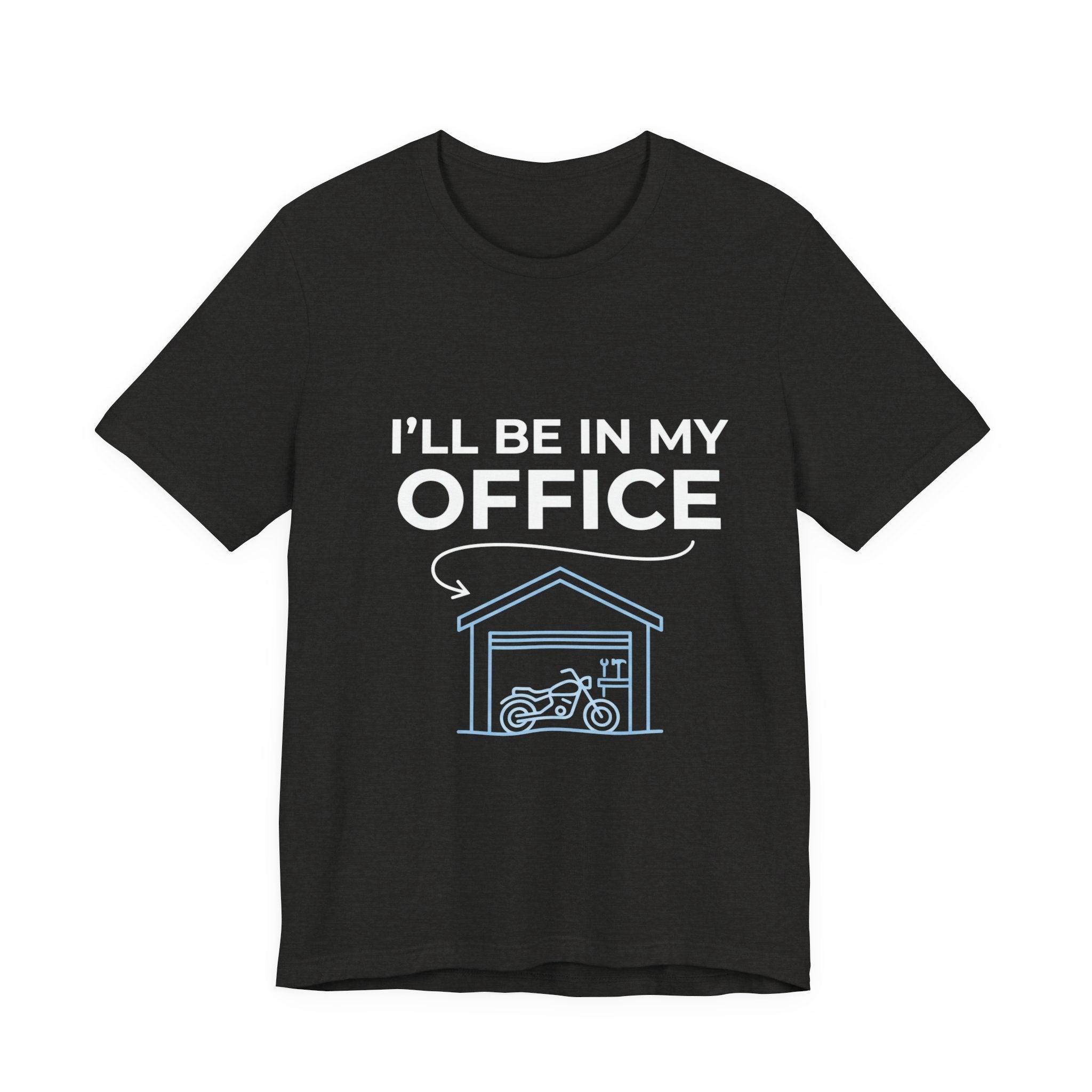 I'll Be In My Office Motorcycle Garage T-Shirt