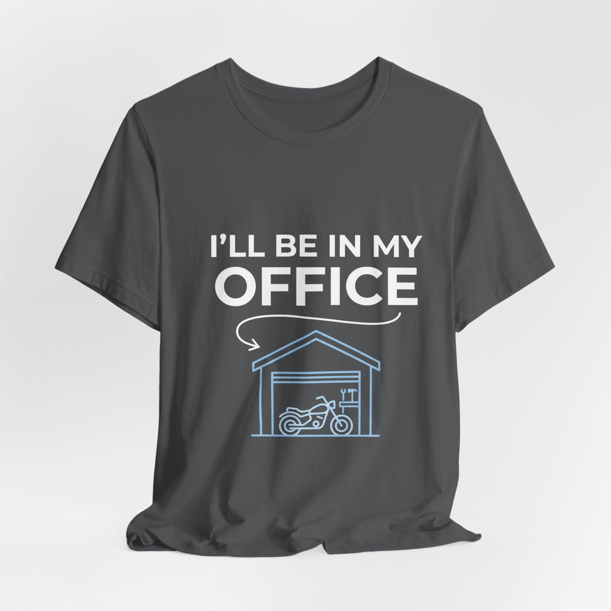 I'll Be In My Office Motorcycle Garage T-Shirt