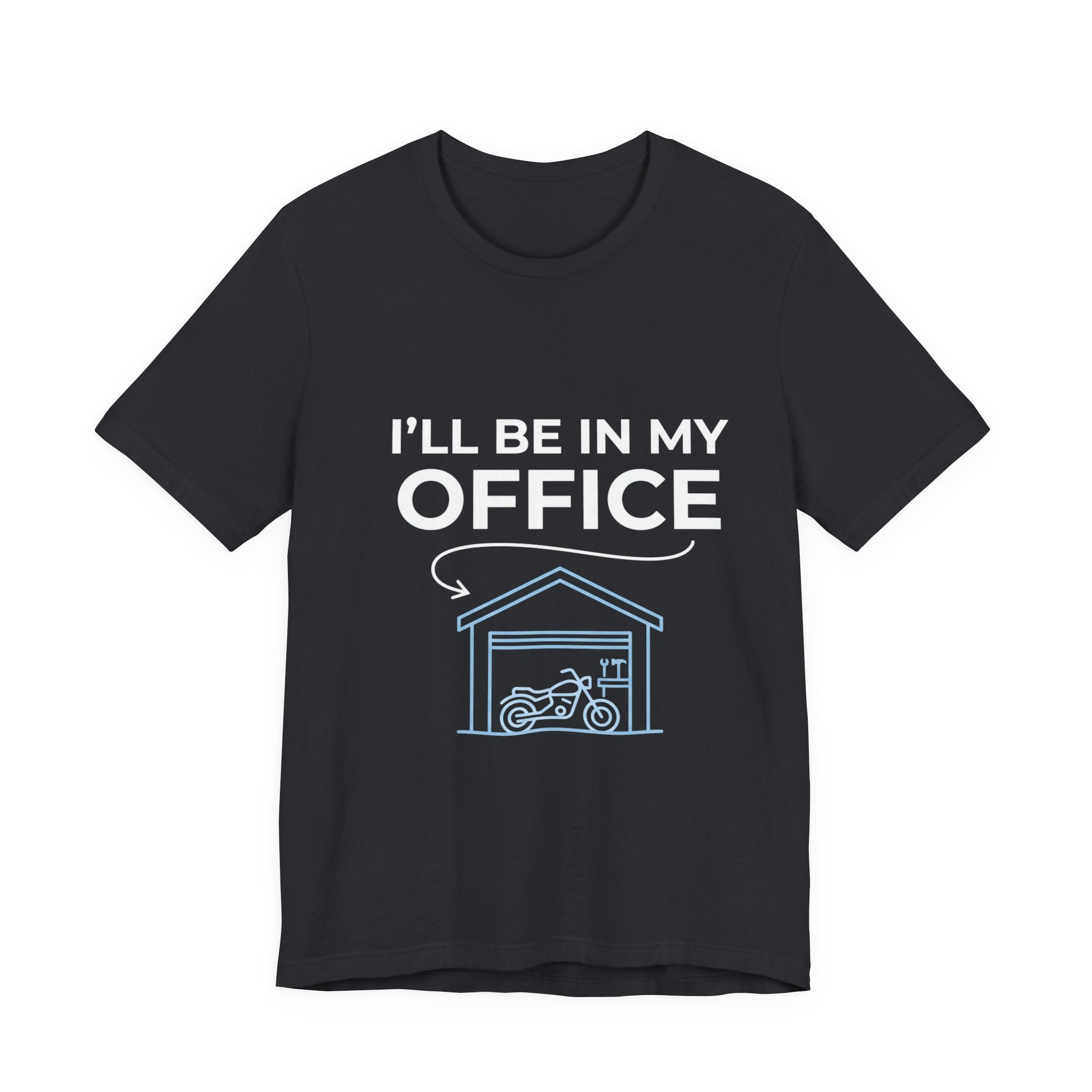 I'll Be In My Office Motorcycle Garage T-Shirt