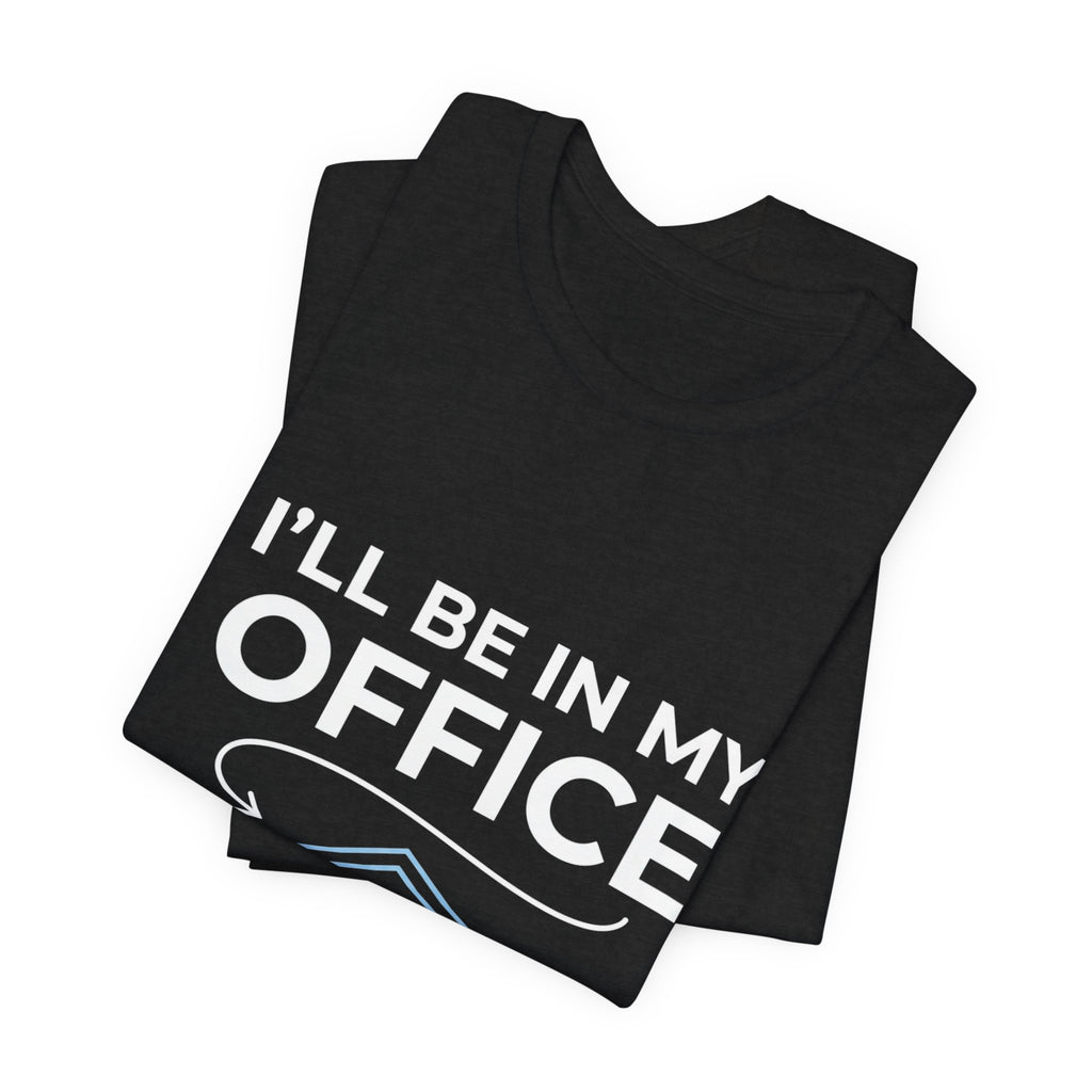 I'll Be In My Office Motorcycle Garage T-Shirt