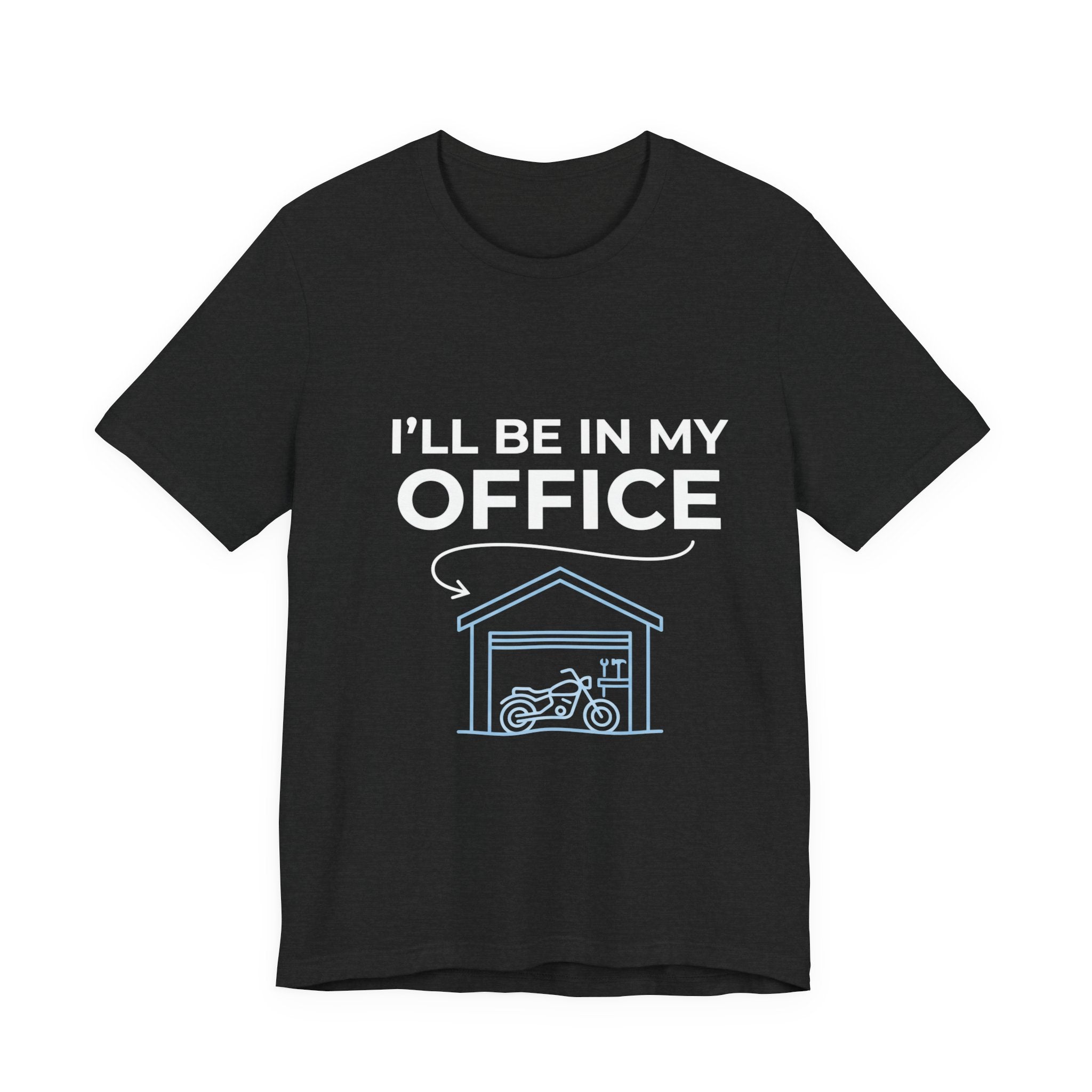 I'll Be In My Office Motorcycle Garage T-Shirt